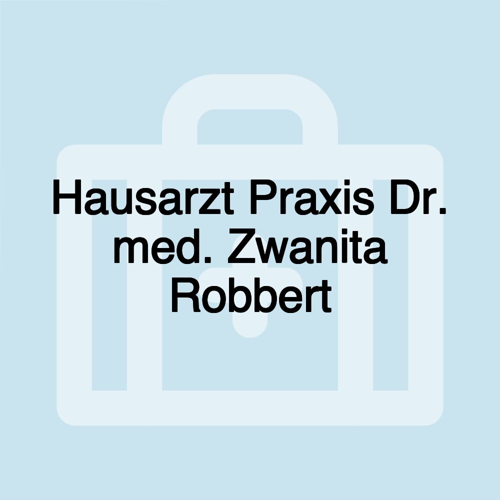 Hausarzt Praxis Dr. med. Zwanita Robbert