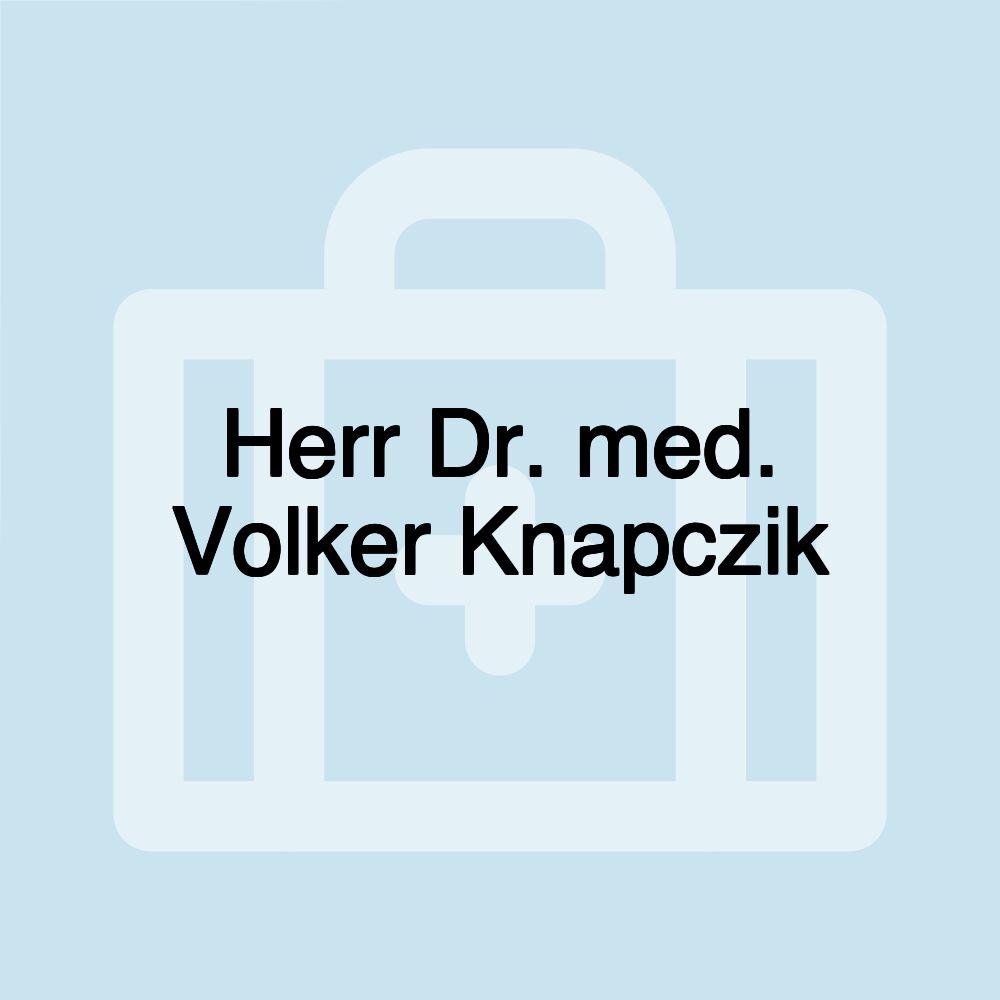 Herr Dr. med. Volker Knapczik