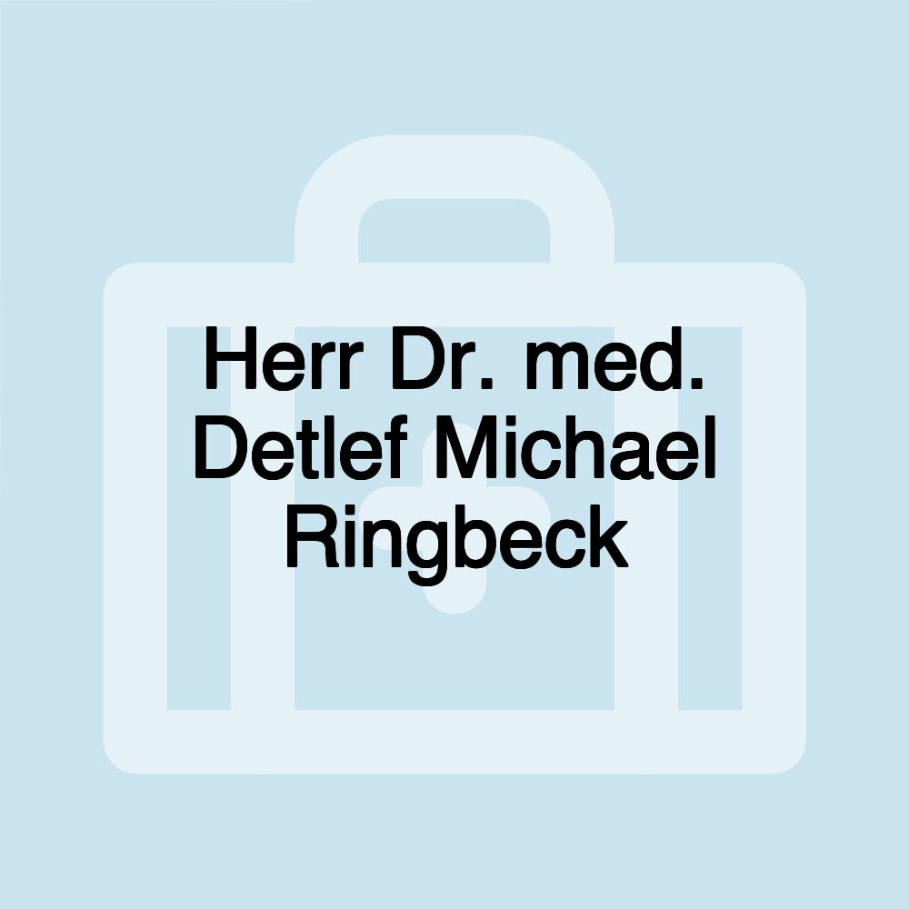 Herr Dr. med. Detlef Michael Ringbeck