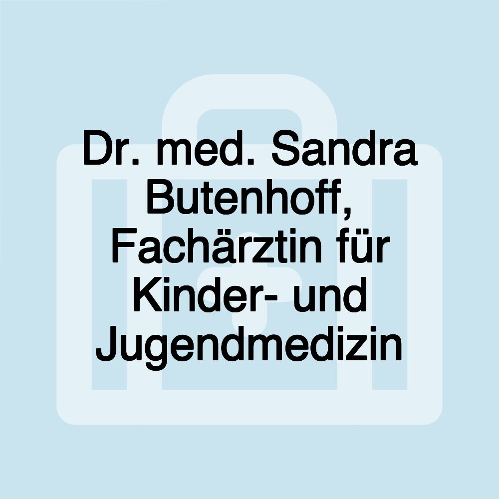 Dr. med. Sandra Butenhoff, Fachärztin für Kinder- und Jugendmedizin