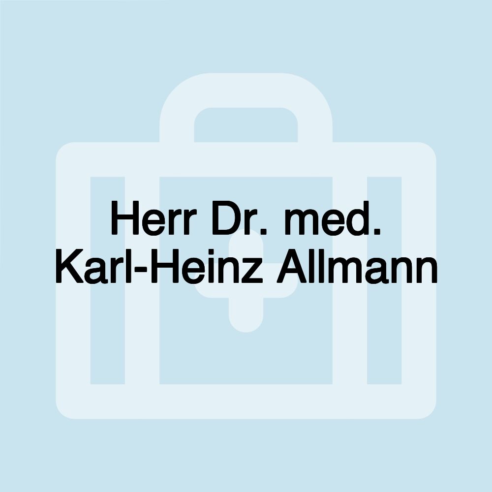 Herr Dr. med. Karl-Heinz Allmann