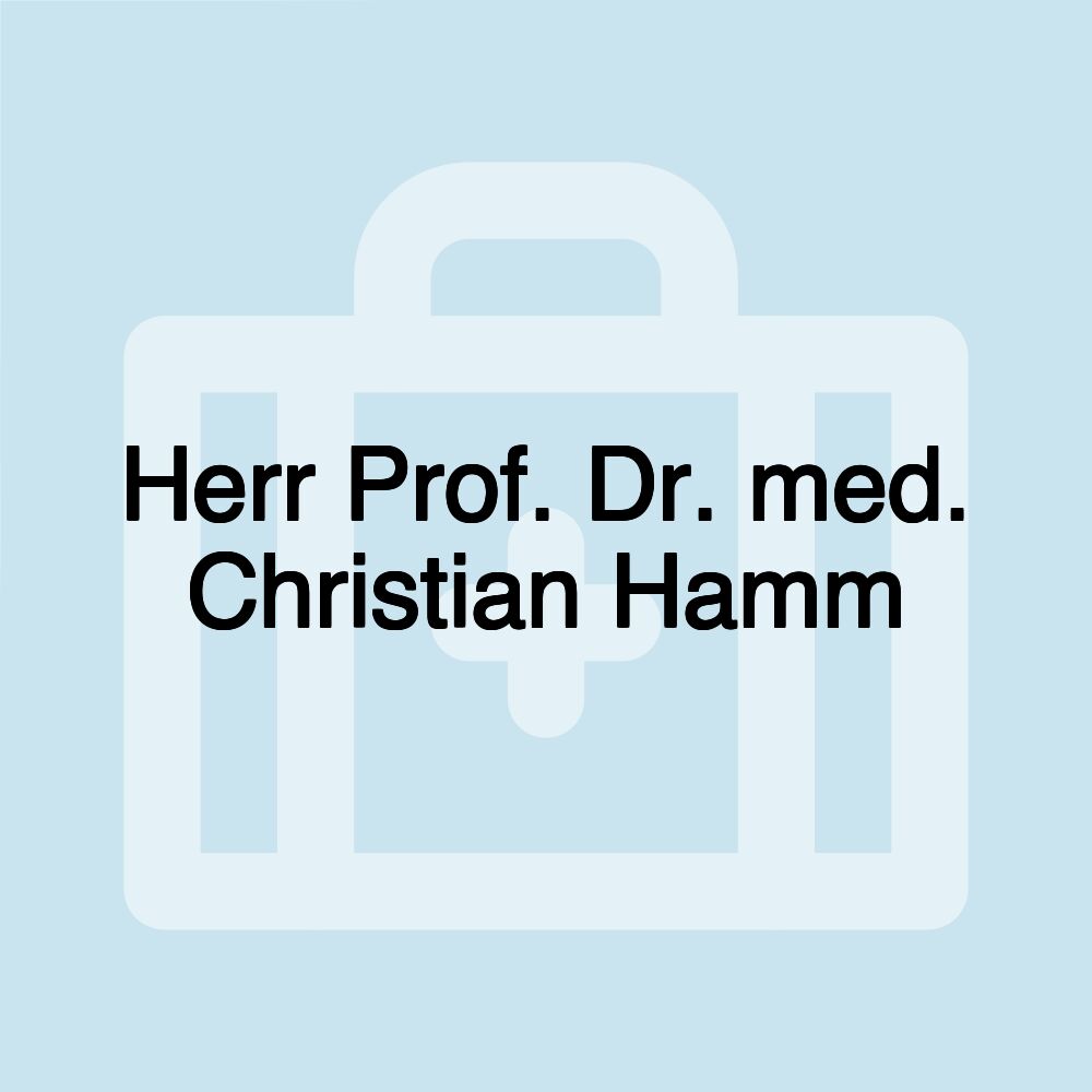 Herr Prof. Dr. med. Christian Hamm
