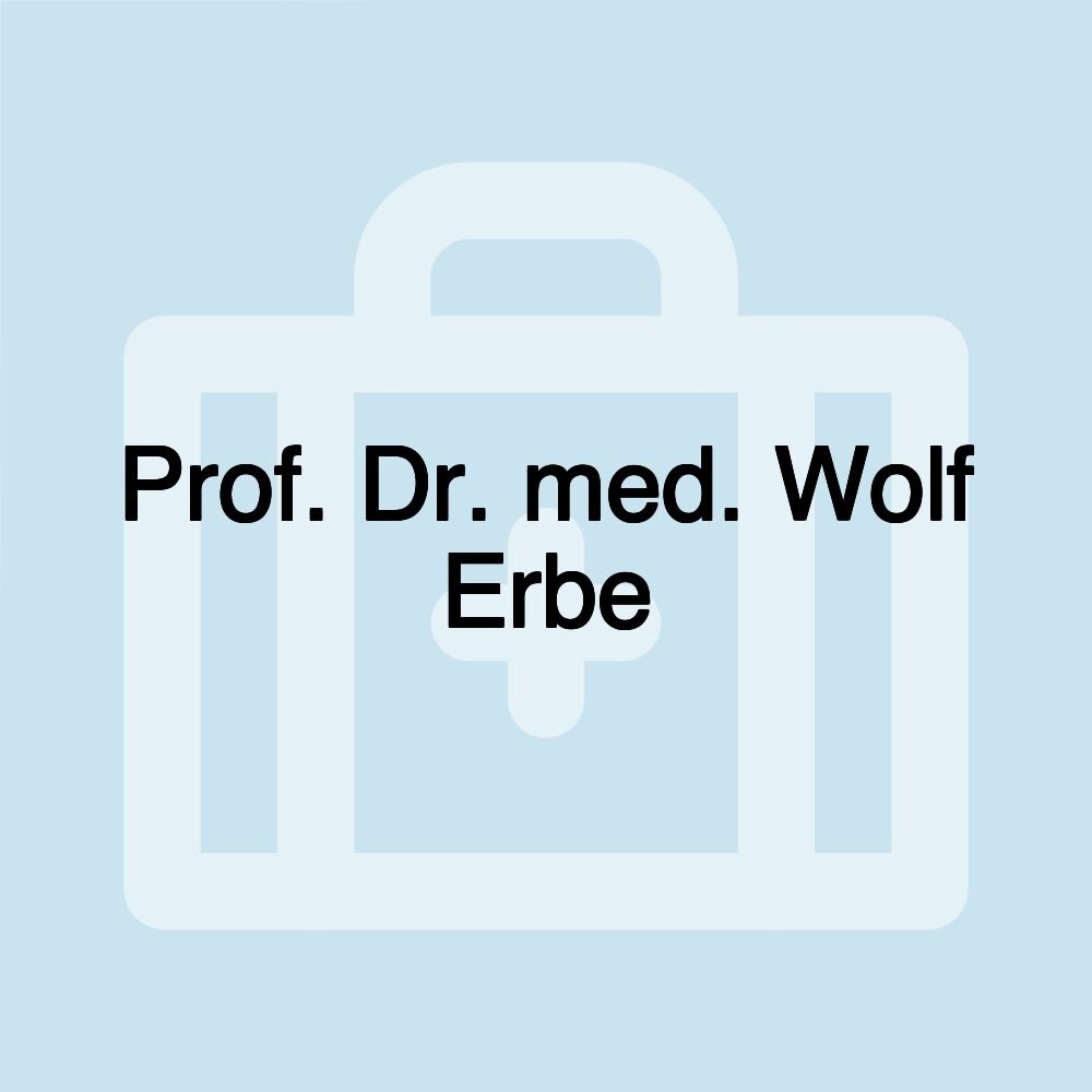 Prof. Dr. med. Wolf Erbe