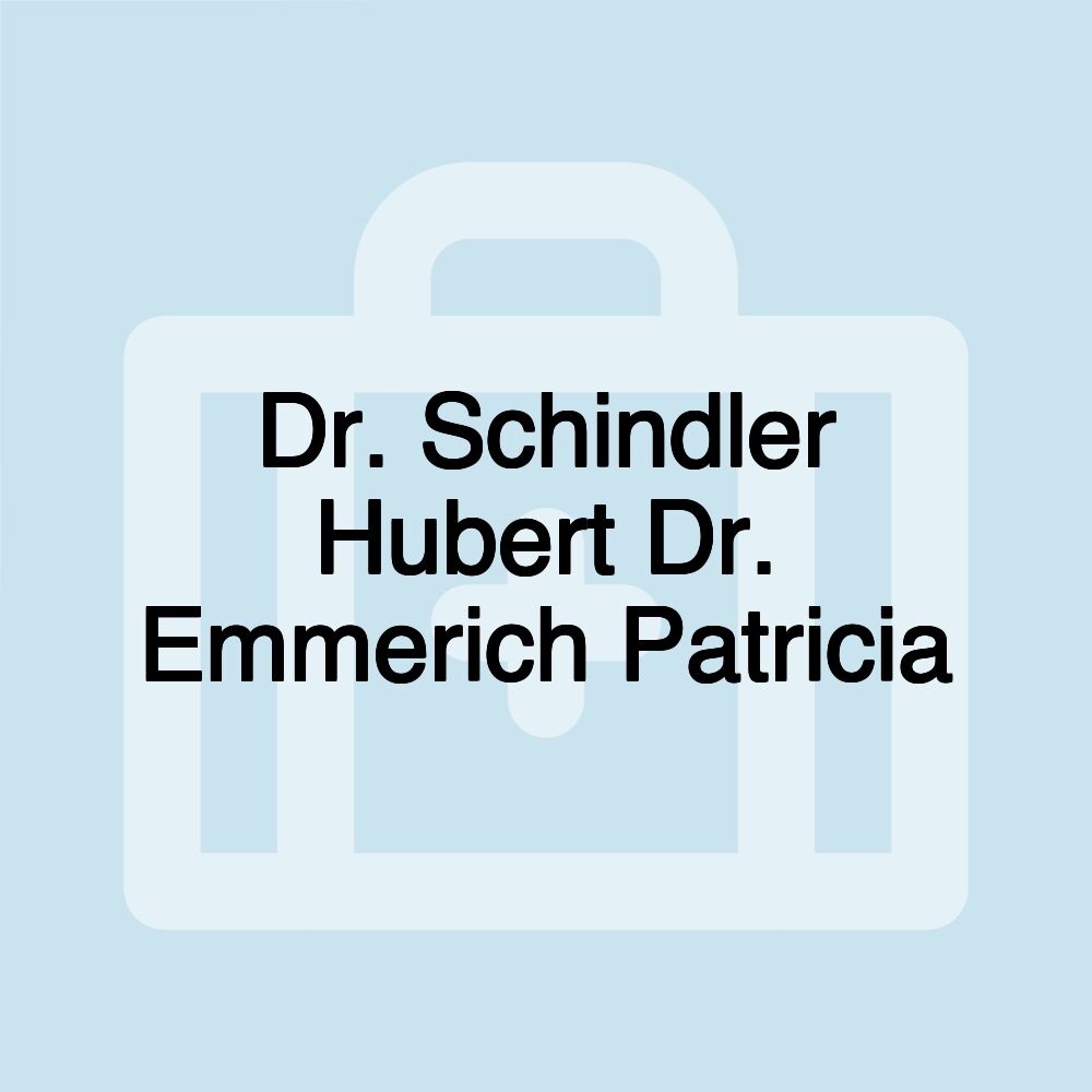 Dr. Schindler Hubert Dr. Emmerich Patricia
