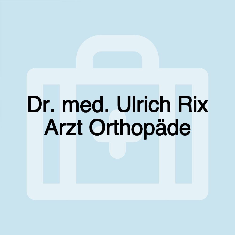 Dr. med. Ulrich Rix Arzt Orthopäde