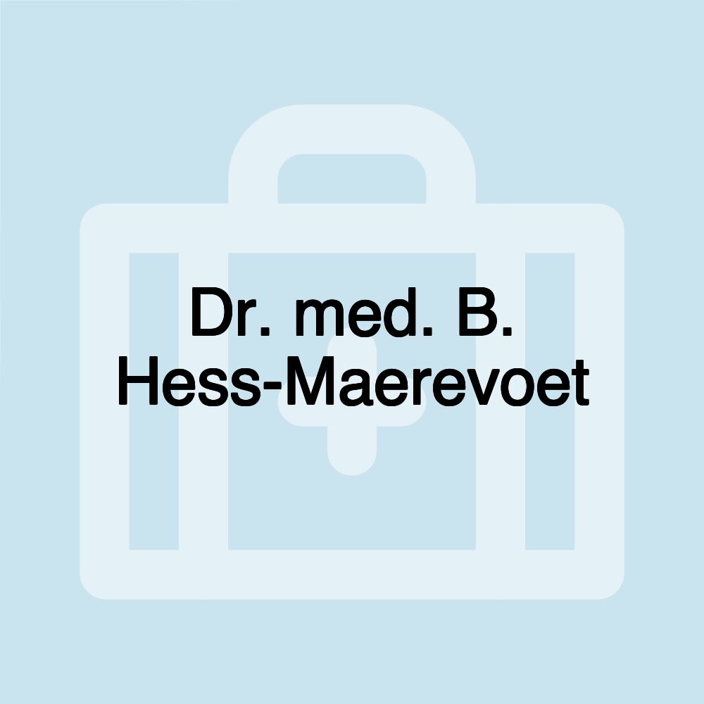Dr. med. B. Hess-Maerevoet