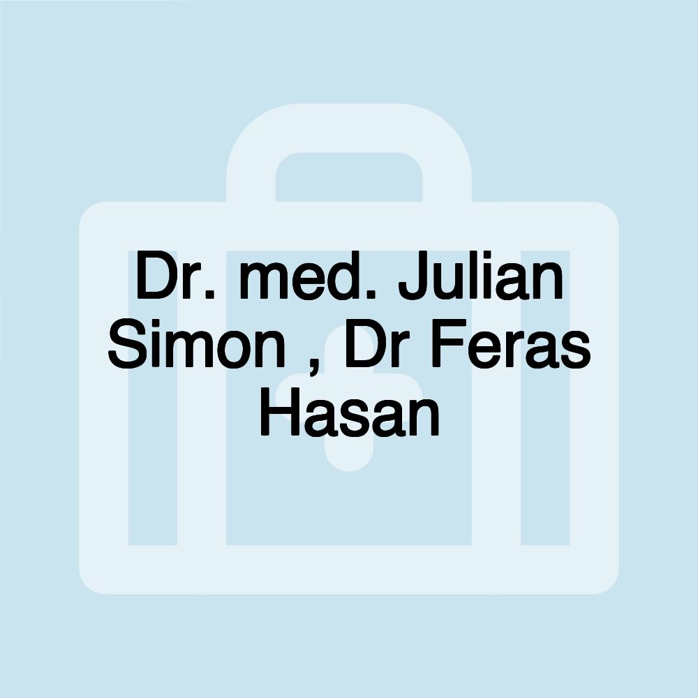 Dr. med. Julian Simon , Dr Feras Hasan