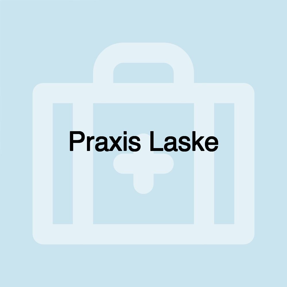 Praxis Laske