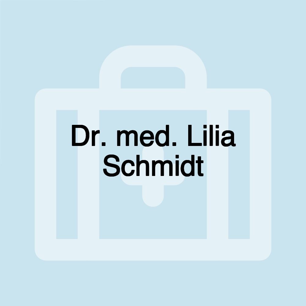Dr. med. Lilia Schmidt