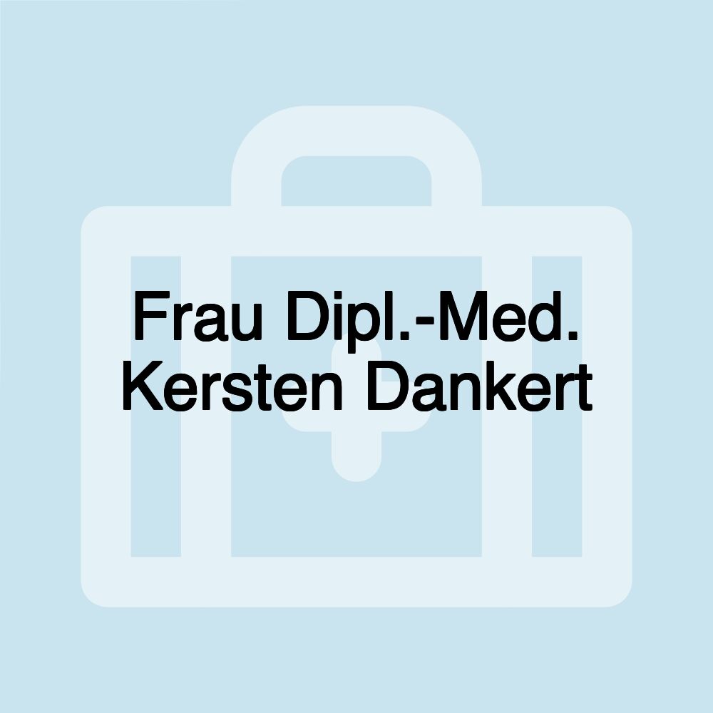 Frau Dipl.-Med. Kersten Dankert