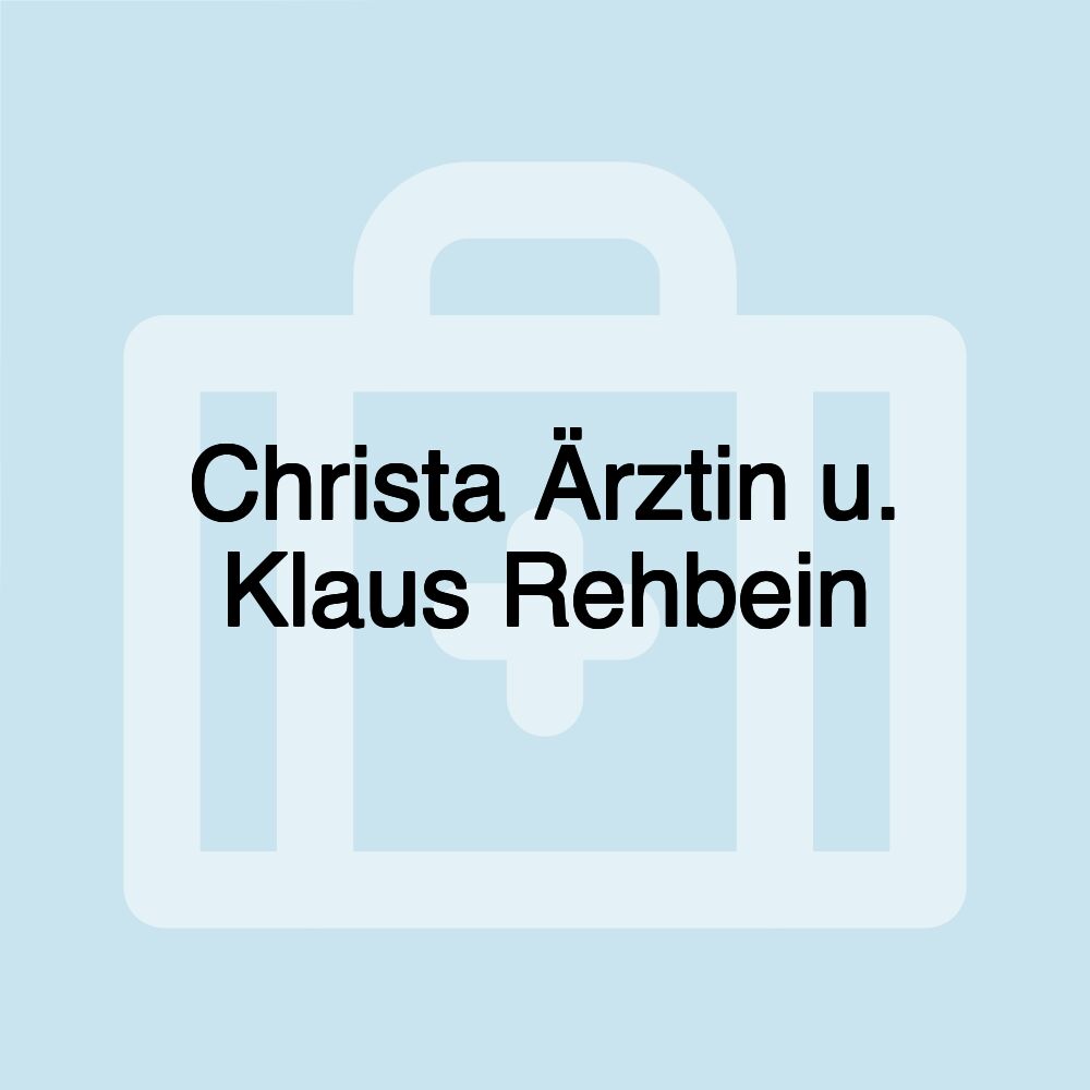 Christa Ärztin u. Klaus Rehbein