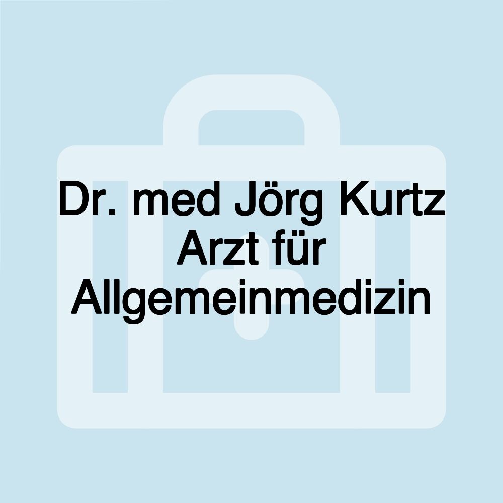 Dr. med Jörg Kurtz Arzt für Allgemeinmedizin