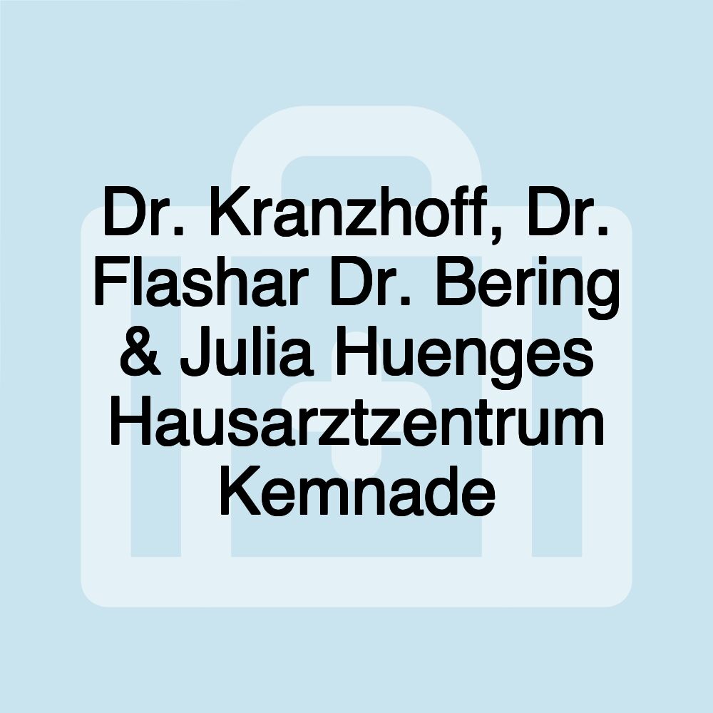 Dr. Kranzhoff, Dr. Flashar Dr. Bering & Julia Huenges Hausarztzentrum Kemnade
