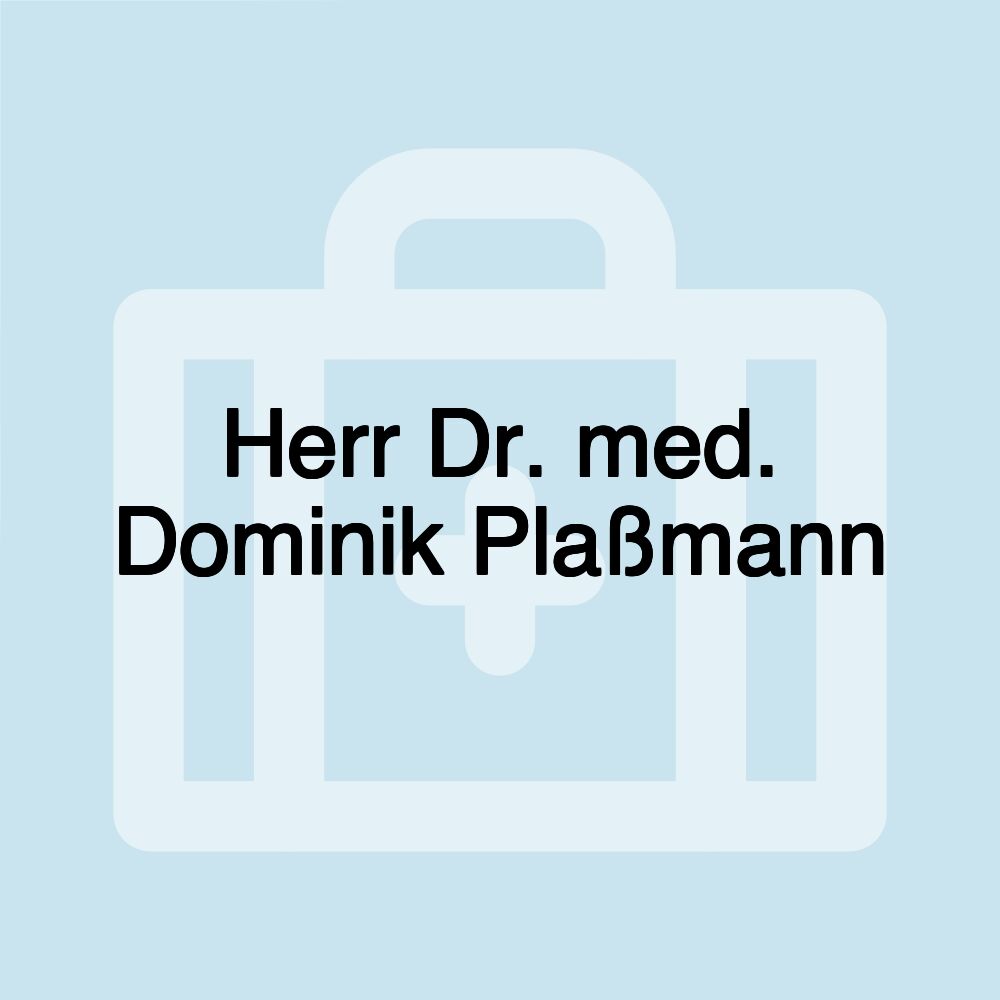 Herr Dr. med. Dominik Plaßmann