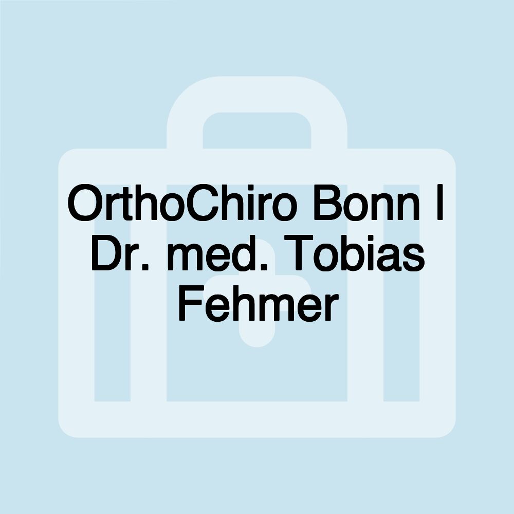 OrthoChiro Bonn | Dr. med. Tobias Fehmer