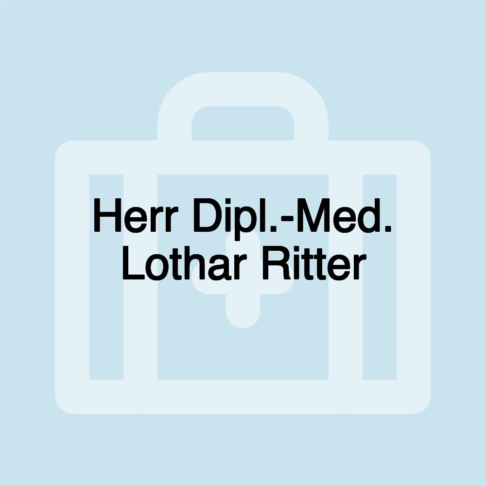Herr Dipl.-Med. Lothar Ritter