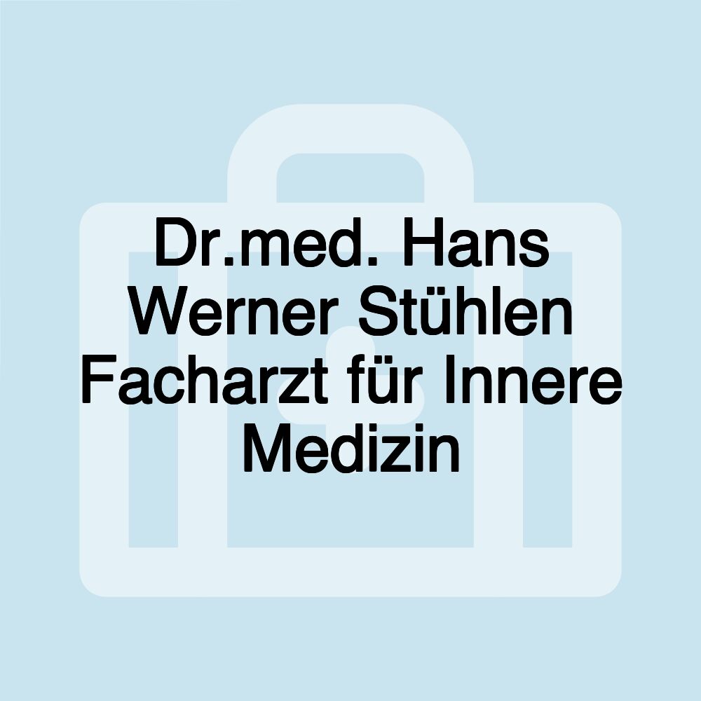 Dr.med. Hans Werner Stühlen Facharzt für Innere Medizin