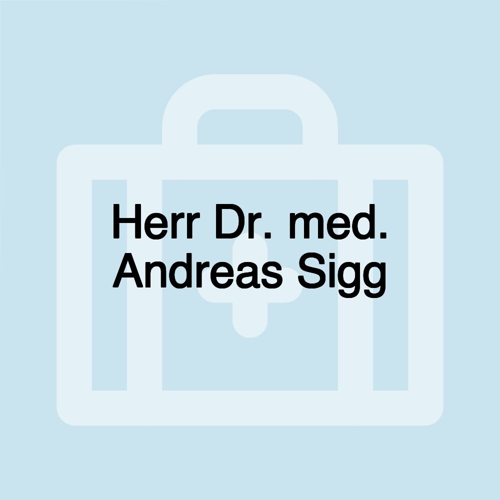 Herr Dr. med. Andreas Sigg