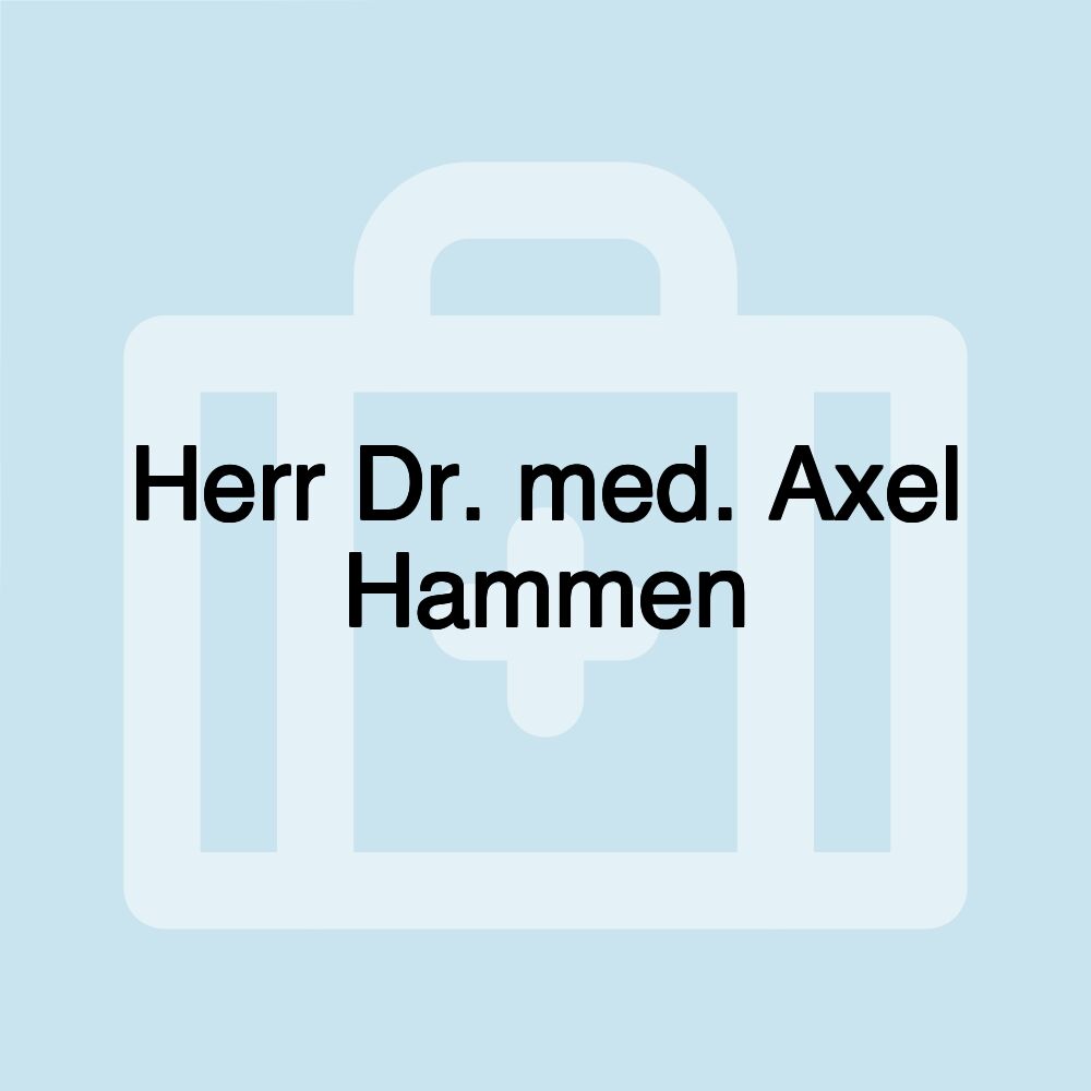Herr Dr. med. Axel Hammen