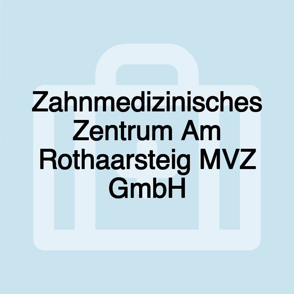 Zahnmedizinisches Zentrum Am Rothaarsteig MVZ GmbH