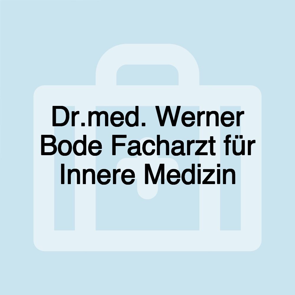 Dr.med. Werner Bode Facharzt für Innere Medizin