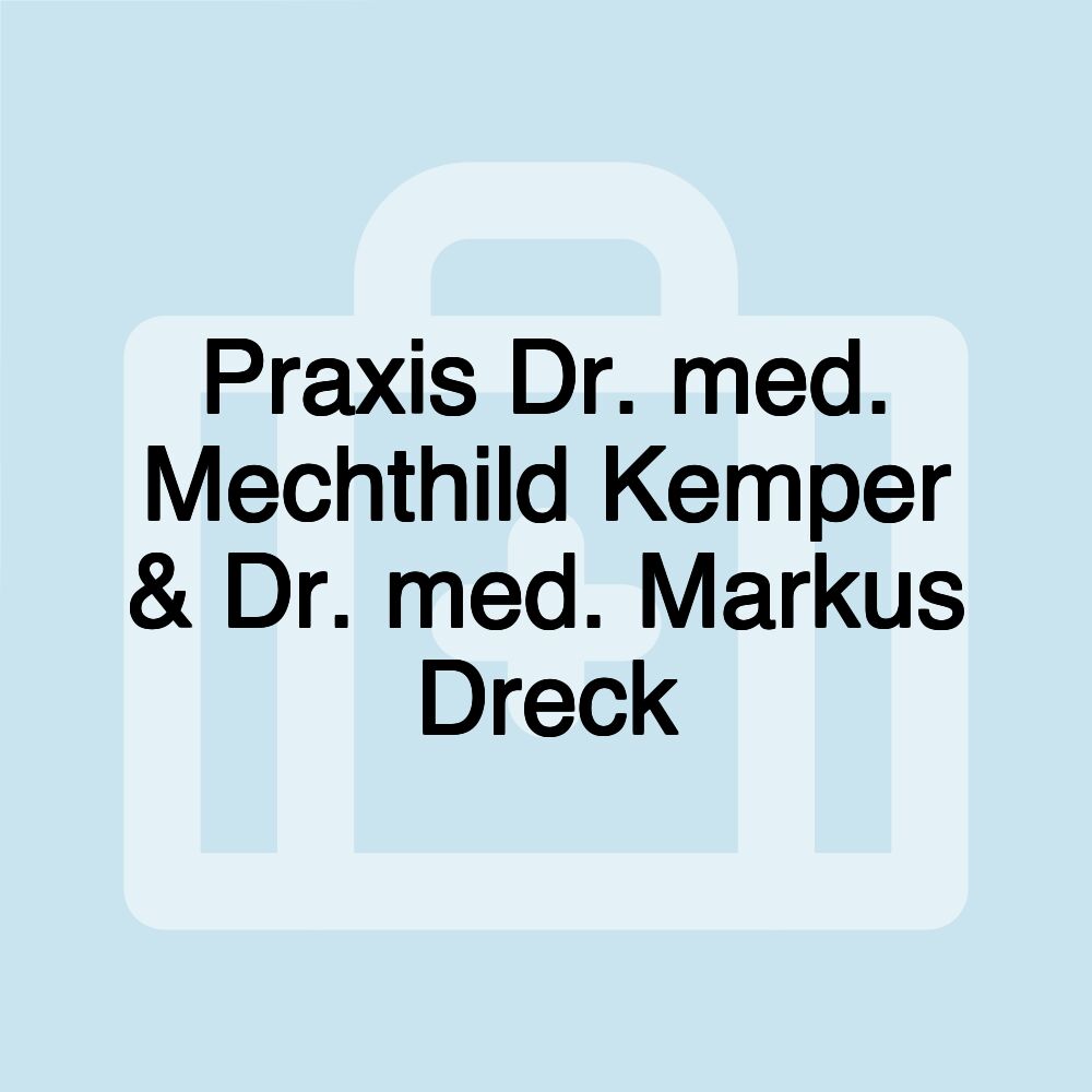 Praxis Dr. med. Mechthild Kemper & Dr. med. Markus Dreck