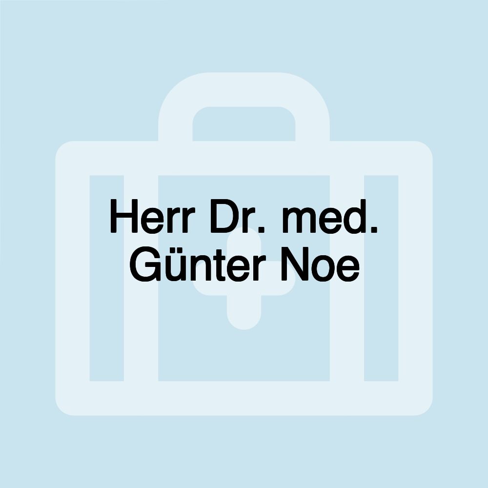 Herr Dr. med. Günter Noe
