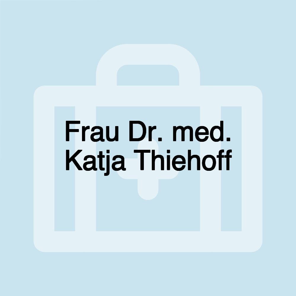 Frau Dr. med. Katja Thiehoff