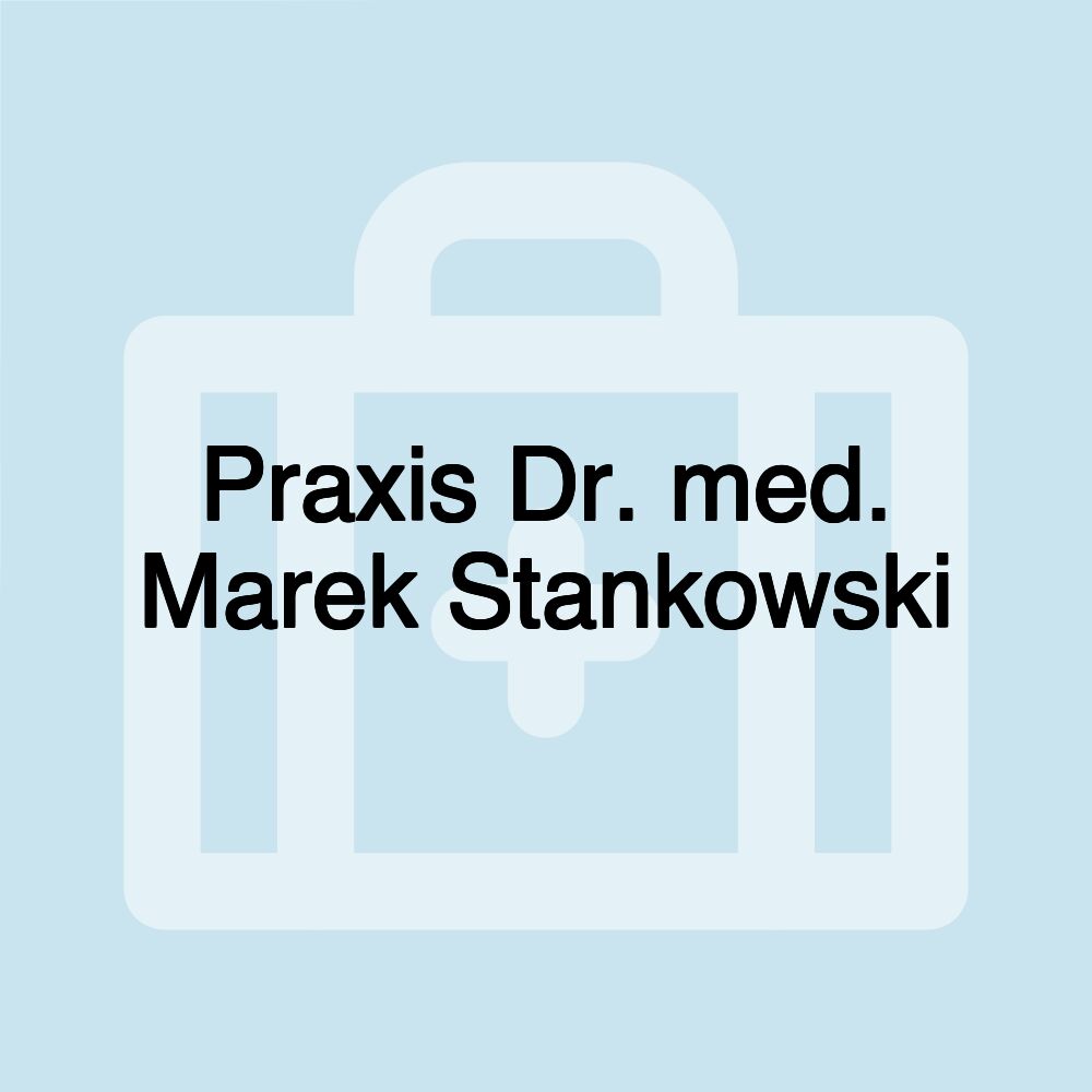 Praxis Dr. med. Marek Stankowski