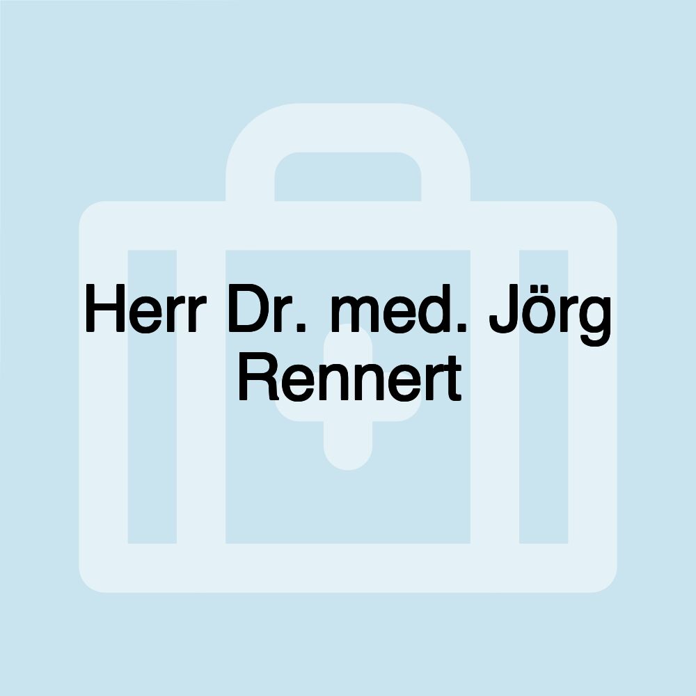 Herr Dr. med. Jörg Rennert