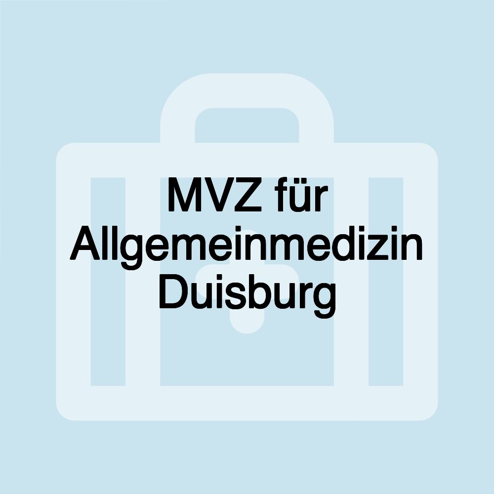 MVZ für Allgemeinmedizin Duisburg