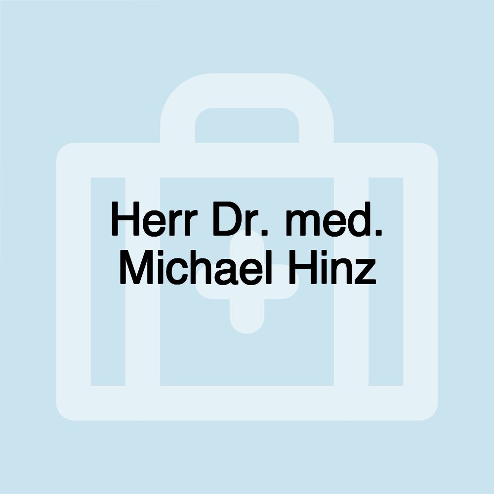 Herr Dr. med. Michael Hinz