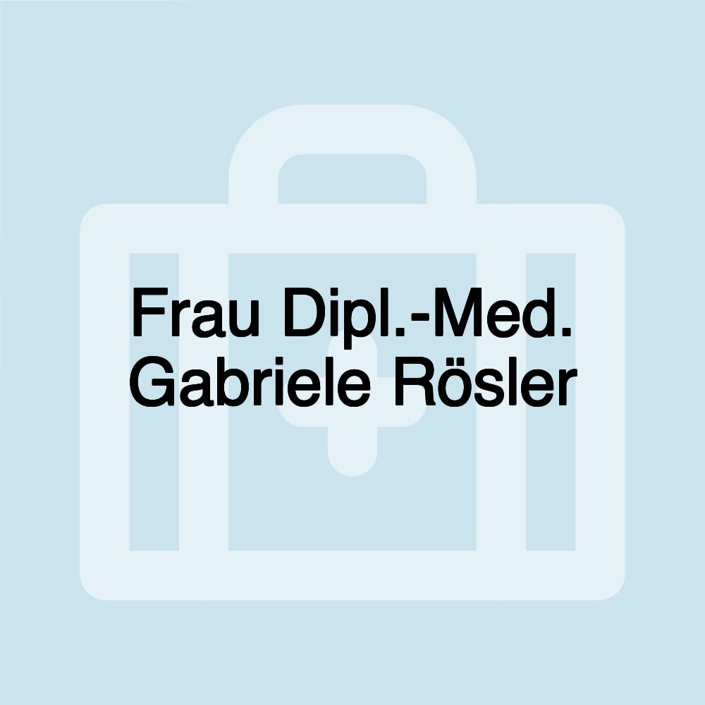 Frau Dipl.-Med. Gabriele Rösler