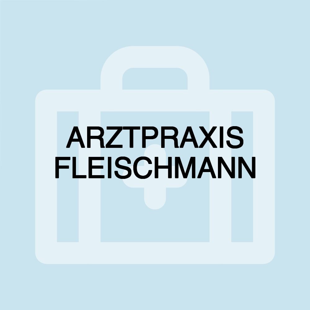 ARZTPRAXIS FLEISCHMANN
