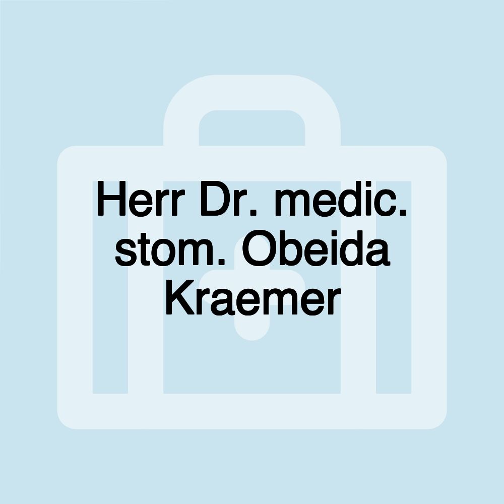 Herr Dr. medic. stom. Obeida Kraemer