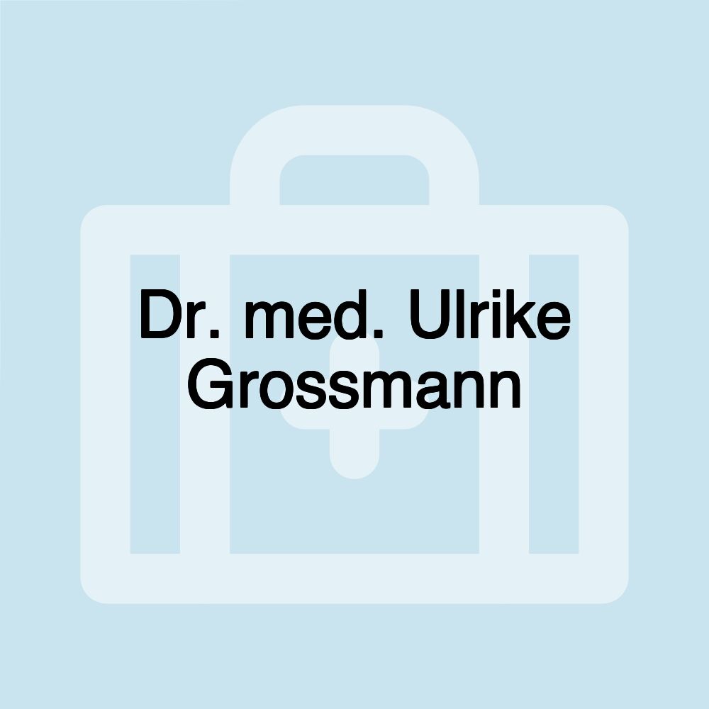 Dr. med. Ulrike Grossmann