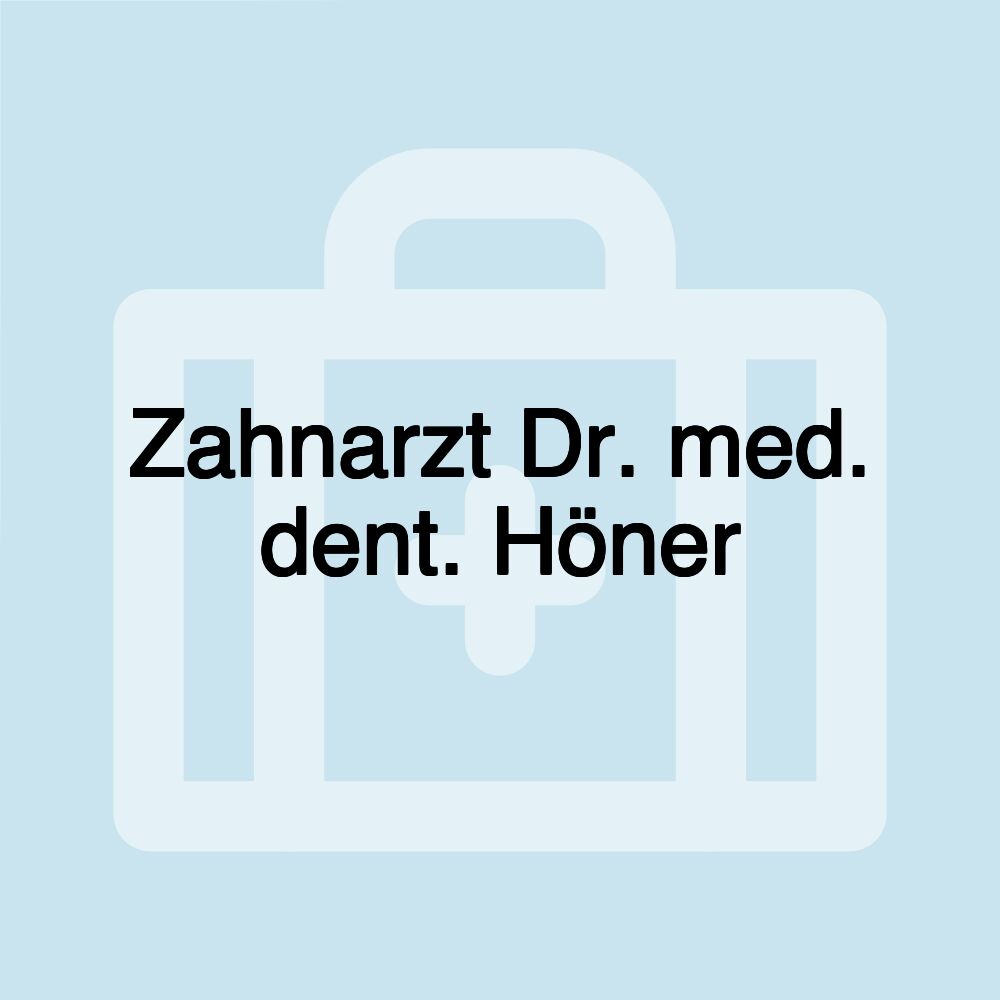 Zahnarzt Dr. med. dent. Höner