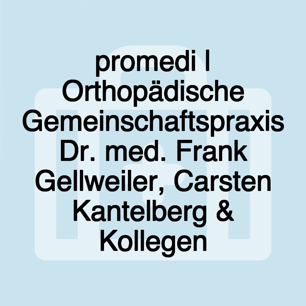 promedi | Orthopädische Gemeinschaftspraxis Dr. med. Frank Gellweiler, Carsten Kantelberg & Kollegen