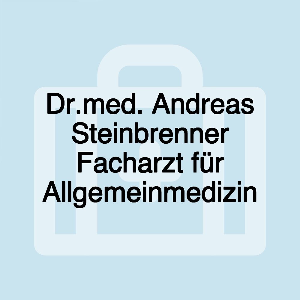 Dr.med. Andreas Steinbrenner Facharzt für Allgemeinmedizin