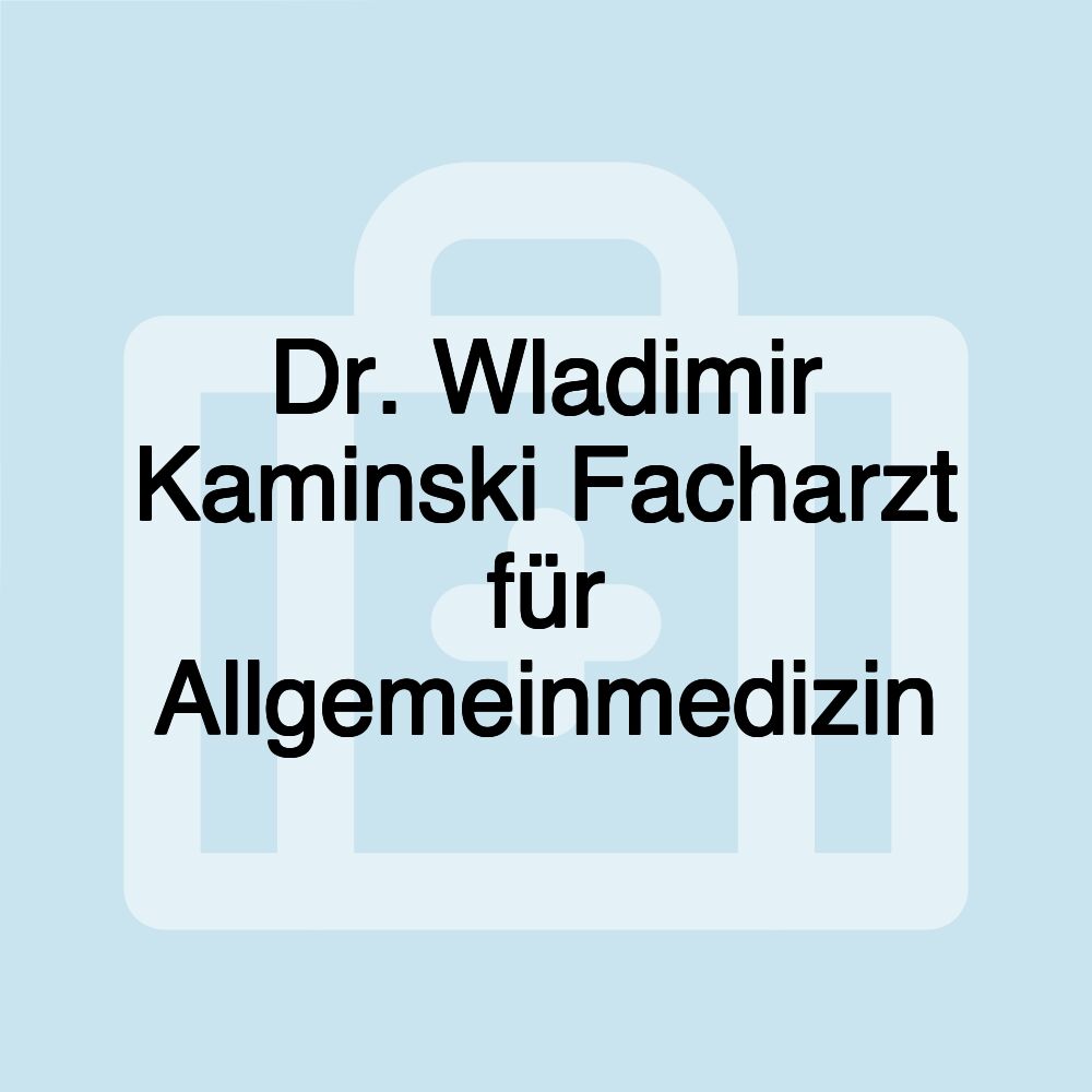 Dr. Wladimir Kaminski Facharzt für Allgemeinmedizin