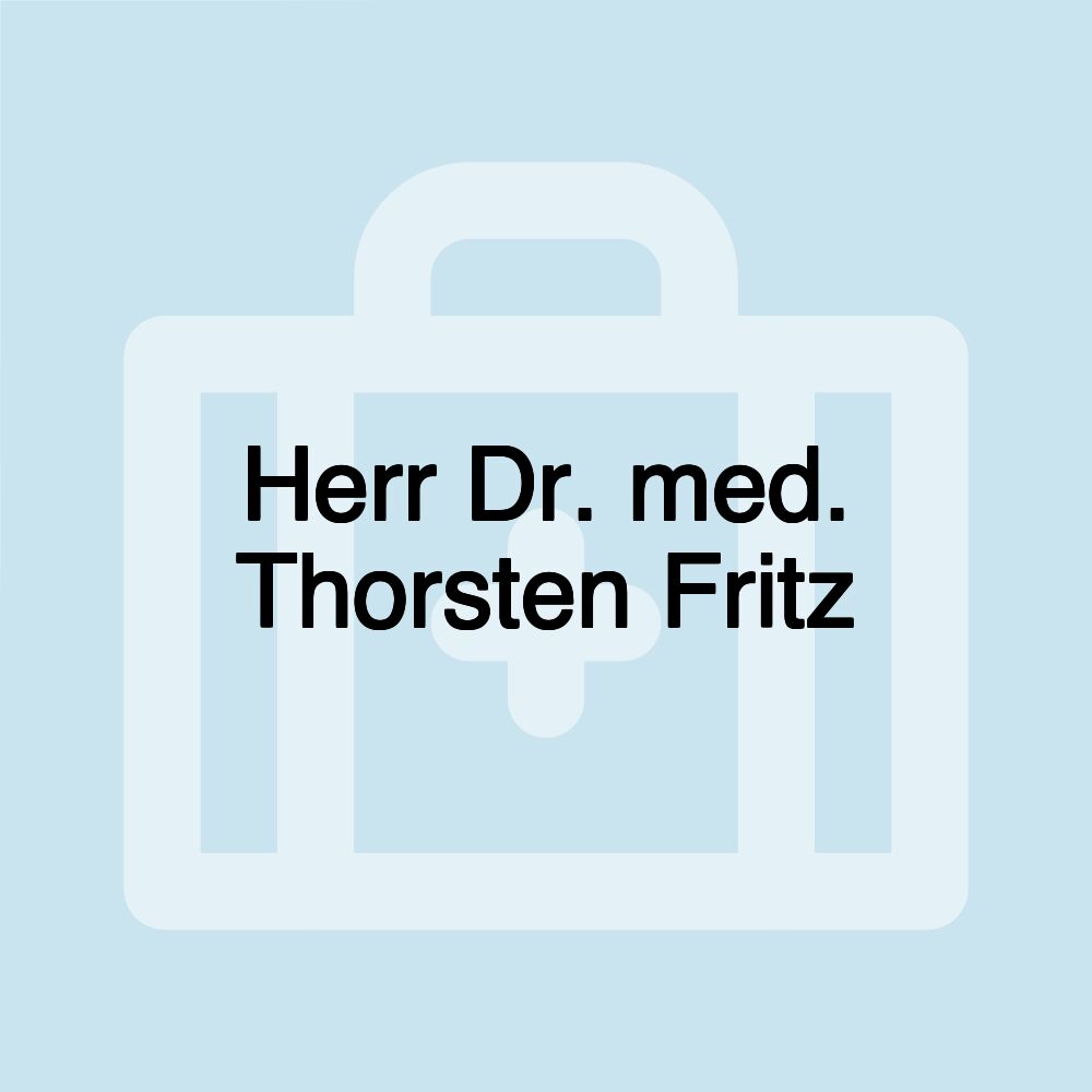 Herr Dr. med. Thorsten Fritz