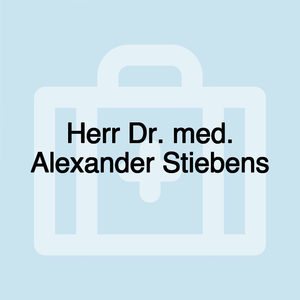 Herr Dr. med. Alexander Stiebens