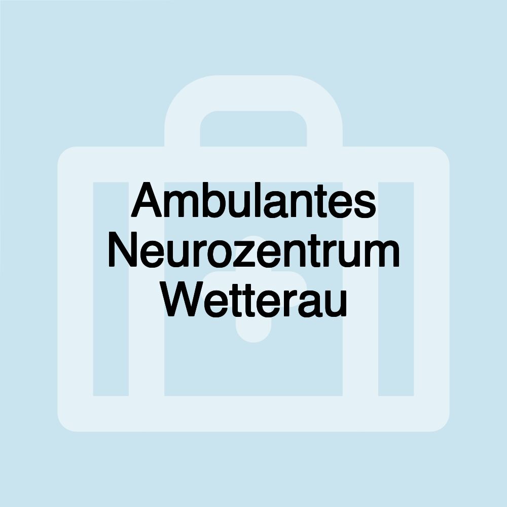 Ambulantes Neurozentrum Wetterau