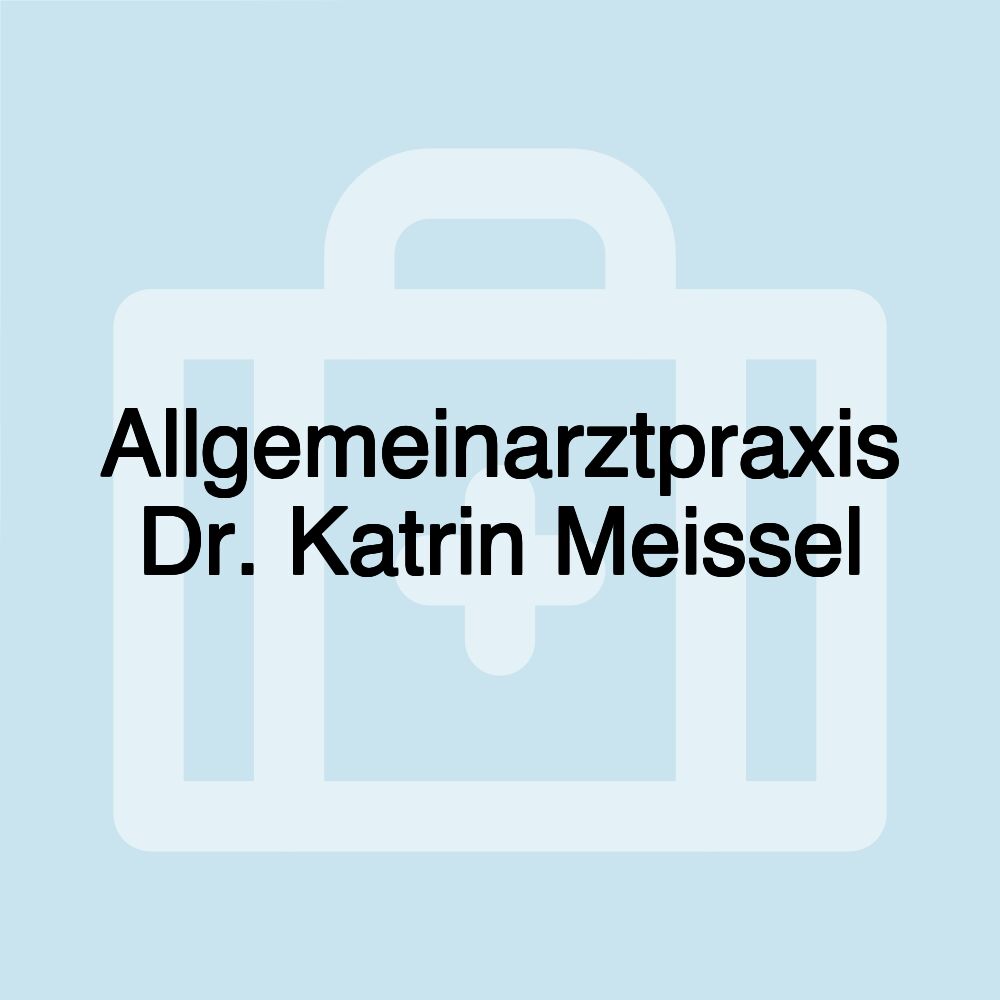 Allgemeinarztpraxis Dr. Katrin Meissel