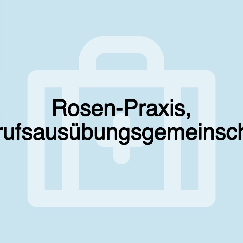 Rosen-Praxis, Berufsausübungsgemeinschaft