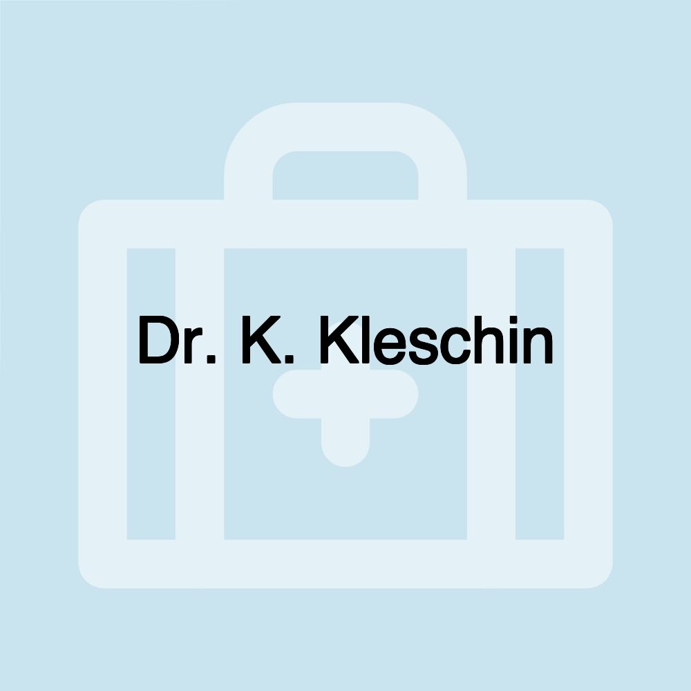 Dr. K. Kleschin