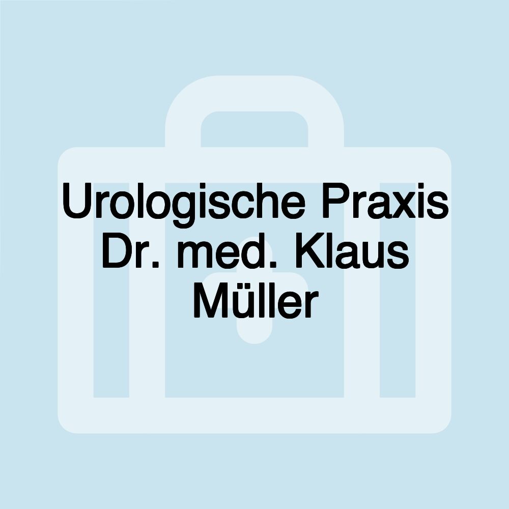 Urologische Praxis Dr. med. Klaus Müller