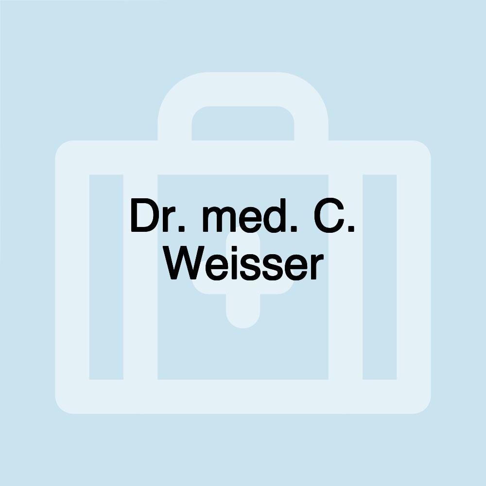 Dr. med. C. Weisser