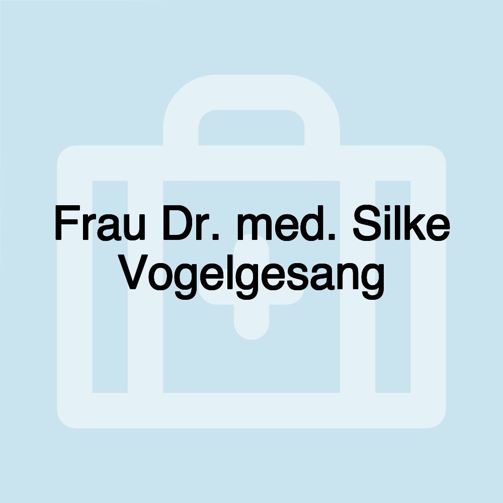Frau Dr. med. Silke Vogelgesang