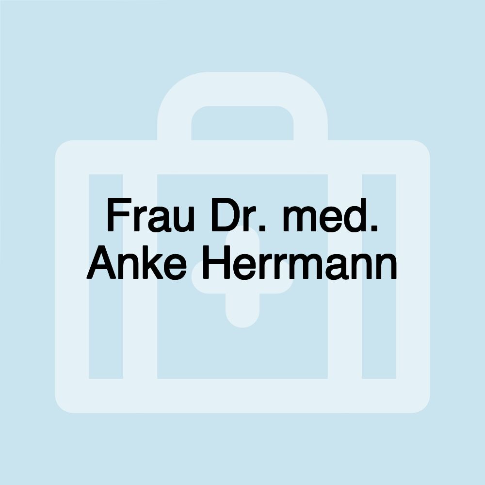 Frau Dr. med. Anke Herrmann